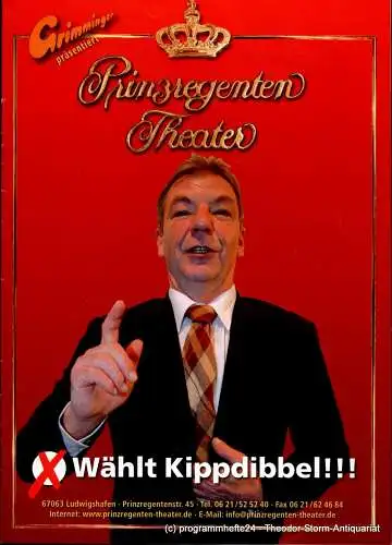 Prinzregenten-Theater Ludwigshafen, Bernhard F. Dropmann: Programmheft Wählt Kippdibbel Prinzregenten-Theater Ludwigshafen. 
