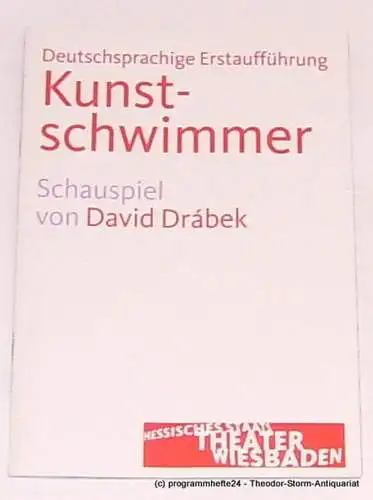 Hessisches Staatstheater Wiesbaden, Manfred Beilharz, Anika Bardos: Programmheft zu Kunstschwimmer von David Drabek. Premiere am 14. März 2010. Spielzeit 2009 / 2010. 