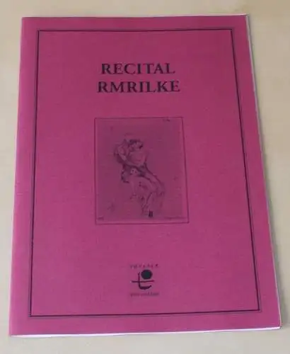 Das Theater des Ostens, Plath + Co: Programmheft RECITAL RMRILKE. 