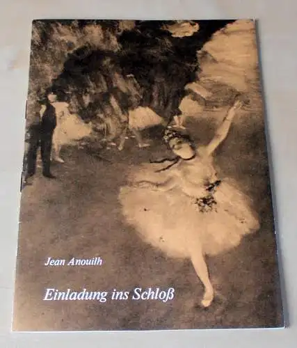 Altonaer Theater, Joachim Bäßmann, Dagmar Hinners: Programmheft Einladung ins Schloß. Komödie von Jean Anouilh. Altona 1987. 