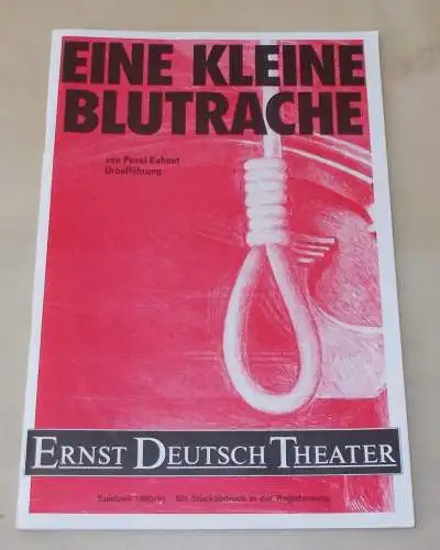 Ernst Deutsch Theater, Friedrich Schütter, Wolfgang Borchert, Merula Steinhardt-Unseld, Kerstin Ramcke, Heinz Löwendorf: Programmheft Uraufführung Eine kleine Blutrache von Pavel Kohout 1991. 
