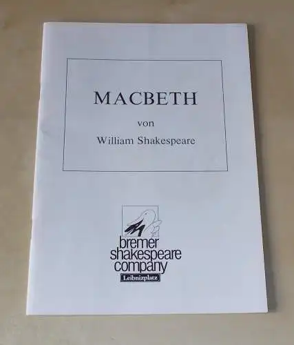 Bremer Shakespeare Company, Theater am Leibnitzplatz: Programmheft MACBETH von William Shakespeare. Premiere 14. Dezember 1989. 