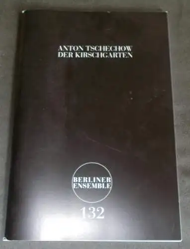Berliner Ensemble, Theater am Schiffbauerdamm, Dietmar Böck: Programmheft Der Kirschgarten von Anton Tschechow. Premiere 29. Oktober 2011. Programmheft Nr. 132. 