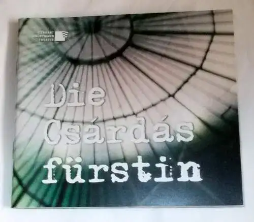 Gerhart Hauptmann Theater Görlitz-Zittau, Ronny Scholz, Sebastian Ritschel: Programmheft Emmerich Kalman Die Csardasfürstin. Premiere 11. Oktober 2014. Spielzeit 2014 / 2015 Heft 1. 