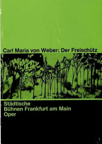 Städtische Bühnen Frankfurt am Main, Harry Buckwitz, Kurt Klinger: Programmheft Der Freischütz. Oper 1965 / 66 Heft 24. 
