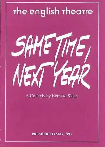 The english Theatre, Clifford Dean, Robert Rumpf: Programmheft Same Time, Next Year by Bernard Slade. Premiere 13 May 1993. 