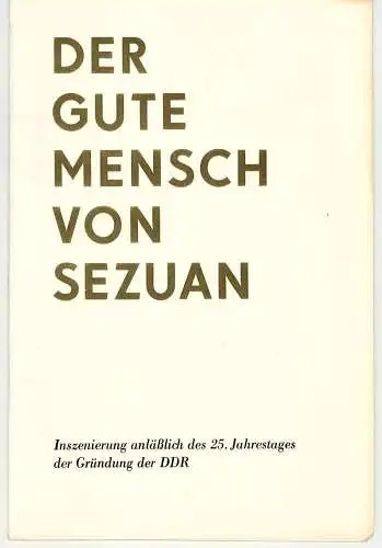 Landestheater Altenburg, Peter Posdzech, Ursula Jantz, Uta Gallert: Programmheft Der gute Mensch von Sezuan. Inszenierung anläßlich des 25. Jahrestages der Gründung der DDR. Spielzeit 1973 / 74. 