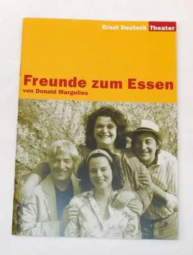 Ernst Deutsch Theater, Isabella Vertes-Schütter, Jens-Peter Löwendorf: Programmheft Freunde zum Essen von Donald Margulies Ernst Deutsch Theater 2004. 