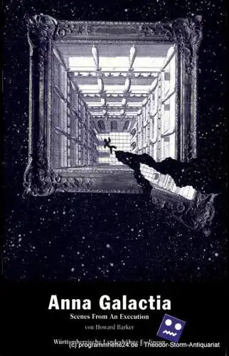 Württembergische Landesbühne Esslingen, Heidemarie Rohweder, Barbara Winzer: Programmheft Anna Galactia. Scenes from  an Execution von Howard Barker 1994. 