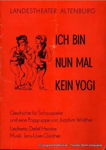 Landestheater Altenburg, Peter Posdzech, Edine Zippel: Programmheft Ich bin nun mal kein Yogi. Landestheater Altenburg 1980. 
