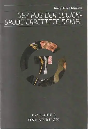 Städtische Bühnen Osnabrück, Dr. Ralf Waldschmidt, Alexander Wunderlich, Uwe Lewandowski (Probenfotos): Programmheft  Telemann DER AUS DER LÖWENGRUBE ERRETTETE DANIEL Osnabrück 2013. 