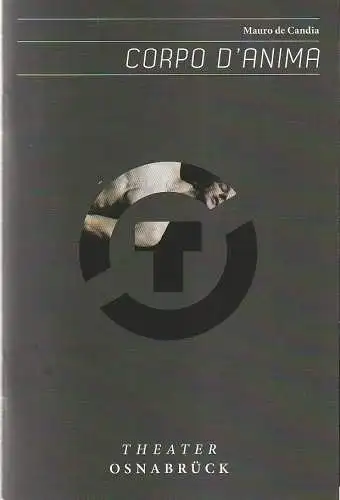 Städtische Bühnen Osnabrück, Dr. Ralf Waldschmidt, Patricia Stöckemann, Jörg Landsberg (  Probenfotos ): Programmheft Uraufführung Mauro de Candia CORPO D'ANIMA Theater Osnabrück 2013. 