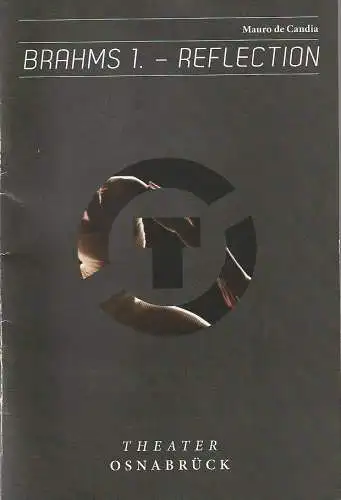 Städtische Bühnen Osnabrück, Dr. Ralf Waldschmidt, Patricia Stöckermann, Jörg Landsberg ( Probenfotos ): Programmheft Uraufführung  BRAHMS 1 - REFELECTION 2 Theater am Domhof 2015. 