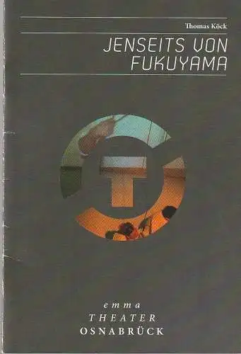 Städtische Bühnen Osnabrück, Dr. Ralf Waldschmidt, Peter Helling, Uwe Lewandowski ( Probenfotos ): Programmheft Uraufführung Thomas Köck JENSEITS VON FUKUYAMA Emma-Theater 2014. 