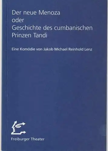 Städtische Bühnen Freiburg im Breisgau, Hans J. Ammann, Dieter Welke: Programmheft Jakob Michael Reinhold Lenz DER NEUE MENOZA  Premiere 12. Oktober 1996 Podium Spielzeit 1996 / 97 Heft 49. 