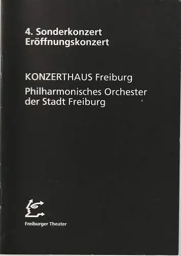 Städtische Bühnen Freiburg im Breisgau, Hans J. Ammann, Johannes Fritzsch,  Martin W. Eßinger: Programmheft 4. SONDERKONZERT ERÖFFNUNGSKONZERT Konzerthaus Freiburg 1996. 