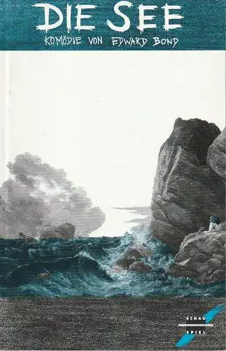 Nationaltheater Mannheim, Arnold Petersen, Ralf Waldschmidt: Programmheft Edward Bond DIE SEE Nationaltheater Mannheim 1990. 