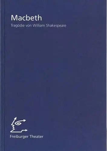 Städtische Bühnen Freiburg im Breisgau, Freiburger Theater, Hans J. Ammann, Rald Waldschmidt, Martina Michelsen, Frank Giesenberg: Programmheft William Shakespeare MACBETH Freiburger Theater 1998. 