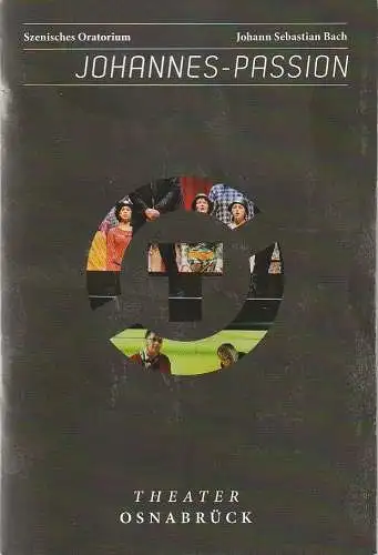 Theater Osnabrück, Städtische Bühnen Osnabrück, Dr. Ralf Waldschmidt, Ulrike Schumann, Alexander Wunderlich: Programmheft Johann Sebastian Bach JOHANNES-PASSION Theater Osnabrück 2014. 