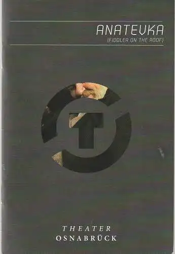 Theater Osnabrück, Städtische Bühnen Osnabrück, Dr. Ralf Waldschmidt, Kathrin Liebhäuser, Penelope Günther, Jörg Landsberg ( Probenfotos ): Programmheft Jerry Bock ANATEVKA Theater Osnabrück 2012. 