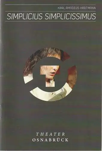 Theater Osnabrück, Städtische Bühnen Osnabrück, Dr. Ralf Waldschmidt, Kathrin Liebhäuser, Jörg Landsberg ( Probenfotos ): Programmheft Karl Amadeus Hartmann SIMPLICIUS SIMPLICISSIMUS Osnabrück 2012. 