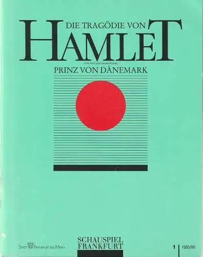 Schauspiel Frankfurt, Brigitte Landes, Sabine Lecher, Inge Rambow ( Fotographie ): Programmheft William Shakespeare HAMLET Premiere 26. Oktober 1985 Spielzeit 1985 / 86 Nr. 1. 