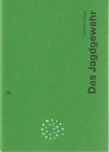 Staatstheater Darmstadt, Peter Girth, Rald Waldschmidt: Programmheft Yasushi Inoue DAS JAGDGEWEHR Premiere 19. April 1996 Werkstatt Spielzeit 1995 / 96 Nr. 18. 