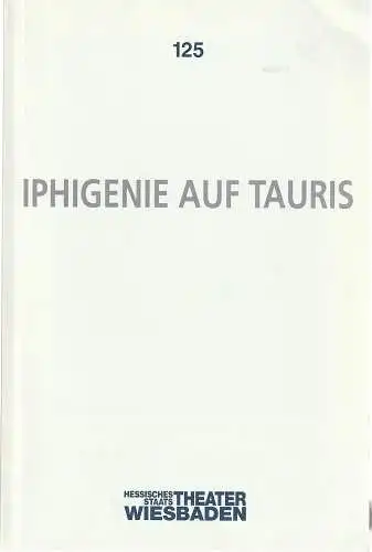 Hessisches Staatstheater Wiesbaden, Claus Leininger, Jürgen Fischer: Programmheft Johann Wolfgang von Goethe IPHIGENIE AUF TAURIS Premiere 17. Juli 1993 Spielzeit 1992 / 93 Nr. 125. 