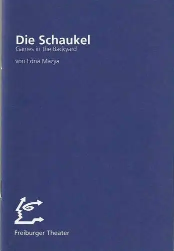 Städtische Bühnen Freiburg im Breisgau, Hans J. Ammann, Ralf Waldschmidt: Programmheft Edna Mazya DIE SCHAUKEL Premiere 4. April 1997 Bürgerhaus Zähringen Spielzeit 1996 / 97 Nr. 60. 