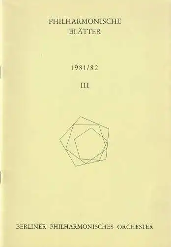 Berliner Philharmonisches Orchester, Peter Girth, Klaus Schultz, Gisela Huwe: PHILHARMONISCHE BLÄTTER 1981 / 82 Heft III. 