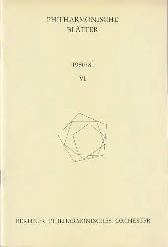 Berliner Philharmonisches Orchester, Peter Girth, Klaus Schultz, Thomas-M. Langner, Gisela Huwe: PHILHARMONISCHE BLÄTTER 1980 / 81 Heft VI. 