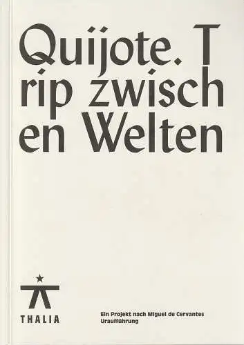 Thalia Theater Hamburg, Joachim Lux u.a., Sandra Küpper, Melanie Reichert, Krafft Angerer ( Probenfotos ): Programmheft Uraufführung QUIJOTE. TRIP ZWISCHEN WELTEN Thalia Theater 2012. 