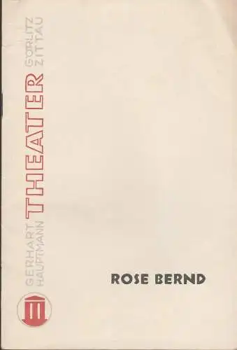 Gerhart-Hauptmann-Theater Görlitz-Zittau, Jutta Klingberg, Rosemarie Dietrich: Programmheft Gerhart Hauptmann ROSE BERND Spielzeit 1966 / 67. 