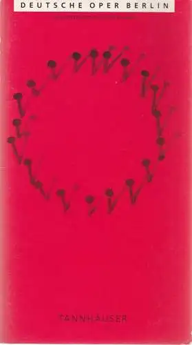 Deutsche Oper Berlin, Götz Friedrich: Programmheft Richard Wagner TANNHÄUSER und der Sängerkrieg auf Wartburg 1992. 