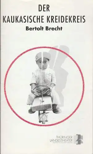 Thüringer Landestheater Eisenach Rudolstadt Saalfeld, Johannes Steurich, Carsten Konczak: Programmheft Bertolt Brecht DER KAUKASISCHE KREIDEKREIS Premiere 14. September 2002 Rudolstadt Spielzeit 2002 / 2003 Nr. 2. 
