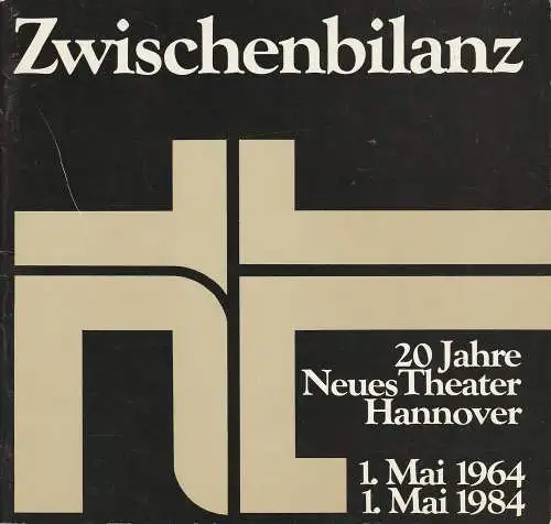 James von Berlepsch, Neues Theater Hannover: ZWISCHENBILANZ 20 Jahre Neues Theater Hannover 1. Mai 1964 1. Mai 1984. 