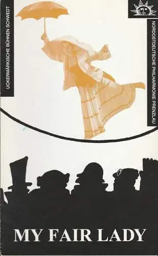 Uckermärkische Bühnen Schwedt, Reinhard Simon, Bertolt Czechowski, Heike Schmidt: Programmheft Frederick Loewe MY FAIR LADY Premiere 10. Oktober 1992 Spielzeit 1992 / 93 Heft 1. 