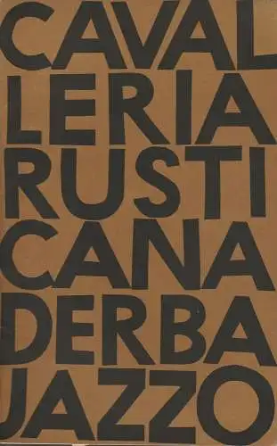 Deutsche Staatsoper Berlin, Günter Rimkus, Wilfried Werz, Karl-Heinz Drescher: Programmheft P. Mascagni / R. Leoncavallo CAVALLERIA RUSTICANA / DER BAJAZZO 25. September 1967. 
