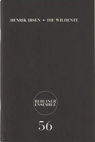 Berliner Ensemble Theater am Schiffbauerdamm, Susanne Thelemann, Nora Giese: Programmheft Henrik Ibsen DIE WILDENTE Premiere 13. Mai 2004 Nr. 56. 
