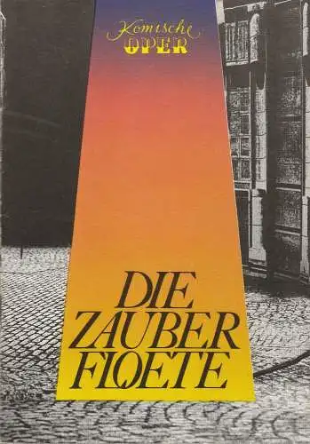 Komische Oper, Gerhard Müller, Eberhard Schmidt, Hartmut Henning: Programmheft Wolfgang Amadeus Mozart DIE ZAUBERFLÖTE Komische Oper 1987. 