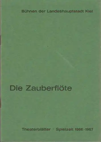 Bühnen der Landeshauptstadt Kiel, Joachim Klaiber, Peter Kleinschmidt, Lutz Liebelt, Peter-Jürgen Gudd: Programmheft Wolfgang Amadeus Mozart DIE ZAUBERFLÖTE Stadttheater Spielzeit 1966 / 67. 