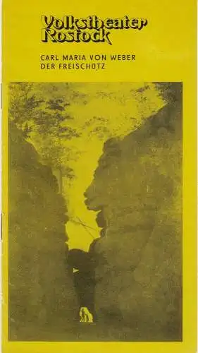 Volkstheater Rostock Deutsche Demokratische Republik, Hanns Anselm Perten, Hartwig Wolfframm, Georg Hülsse: Programmheft Carl Maria von Weber DER FREISCHÜTZ Volkstheater Rostock 1978. 