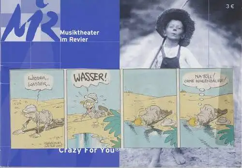 Musiktheater im Revier, Peter Theiler, Wiebke Hetmanek, Karola Aischmann, Johann Casimir Eule,  Heide Koch,  Herburg Terveer-Miassojedov, Rudolf Majer-Finkes ( Fotos ): Programmheft George und Ira Gershwin CRAZY FOR YOU Premiere 27. Oktober 2002 Spielzeit