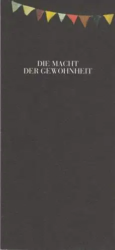 Berliner Ensemble, Claus Peymann, Monika Rittershaus ( Probenfotos ): Programmheft Thomas Bernhard DIE MACHT DER GEWOHNHEIT Premiere 14. März 2015. 