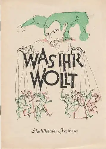Stadttheater Freiberg, Kurt Rocktäschl, Klaus D. Winzer, Alexander Alfs: Programmheft William Shakespeare WAS IHR WOLLT Stadttheater Freiberg 1955. 
