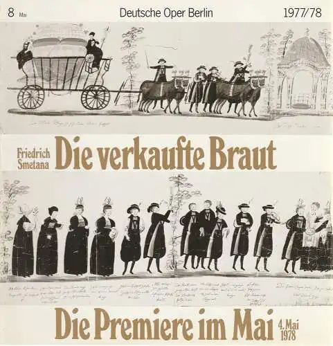 Deutsche Oper Berlin, Siegfried Palm, Karl Dietrich Gräwe, Gerhard Milting: Deutsche Oper Berlin Spielzeit 1977 /78 Heft 8 Mai Die verkaufte Braut. 