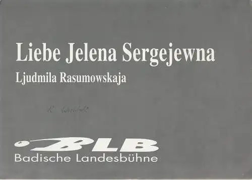 Badische Landesbühne, Peter Dolder, Martina Leidig: Programmheft Ljudmila Rasumowskaja LIEBE JELENA SERGEJEWNA Premiere 14. Januar 1995 Hexagon Stadttheater Bruchsal. 