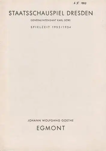 Staatsschauspiel Dresden, Karl Görs, Gemeinschaftsarbeit der Studentinnen Eller Barz und Gabriele Metzler, Guido Reif: Programmheft Johann Wolfgang von Goethe EGMONT Spielzeit 1953 / 54 Heft 7. 