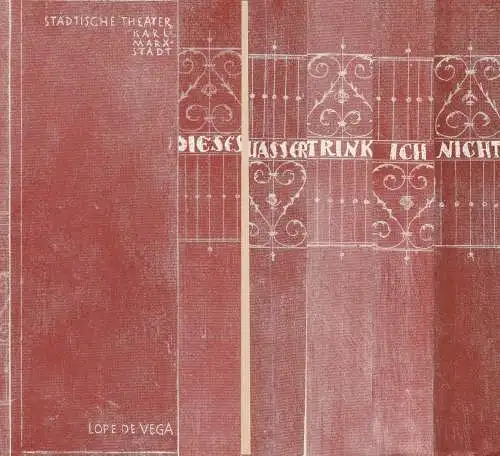 Städtische Theater Karl-Marx-Stadt, Hans Dieter Mäde, Ulf Keyn, Hans-Jochen Genzel, Peter Friede: Programmheft Lope de Vega DIESES WASSER TRINK ICH NICHT Premiere 8. September 1962 Spielzeit 1962 / 63. 