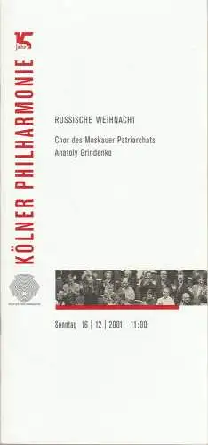 Kölner Philharmonie, KölnMusik GmbH, Albin Hänseroth, Sebastian Loelgen: Programmheft RUSSISCHE WEIHNACHT CHOR DES MOSKAUER PATRIARCHATS ANATOLY GRINDENKO 16. Dezember 2001 Kölner Philharmonie. 